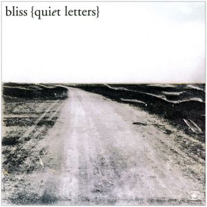 Bliss     Quiet Letters Import.jpg