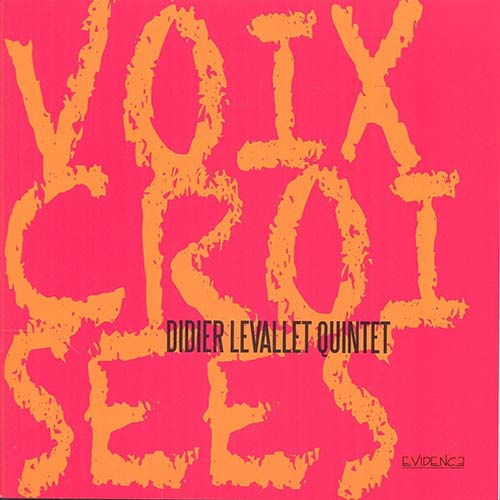 Didier Levallet Quintet - Voix Croisees.jpg