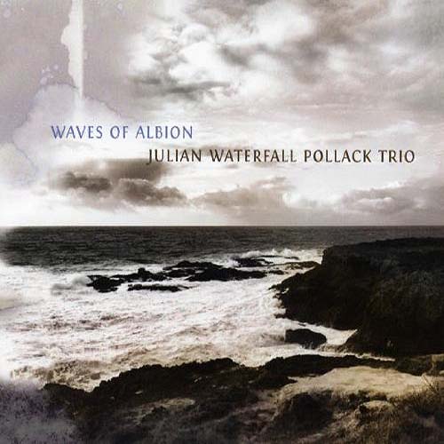Julian Waterfall Pollack Trio - Waves of Albion.jpg