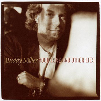 Buddy Miller Your love and Other lies 002.jpg