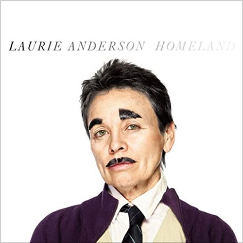 Laurie-Anderson__Transitory-Life__Homeland__500px.jpg