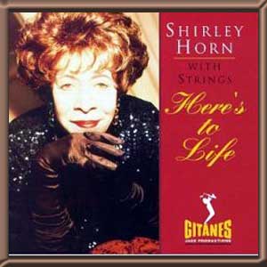 Horn Shirley     Here's to life.jpg