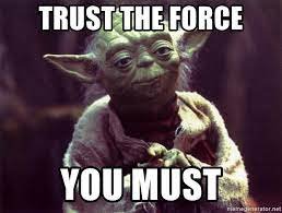 yoda trust the force.jpg